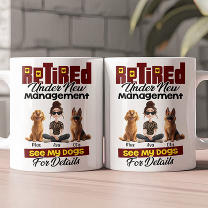 Retired Under New Management See My Cartoon Dogs For Details - Personalized White Ceramic Mug - Gift For Dog Lovers | CLP15 NA94