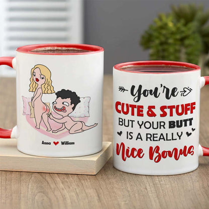 You Are Cute And Stuff But Your Butt Is A Really Nice Bonus Personalized Mug, Funny Couple Gift