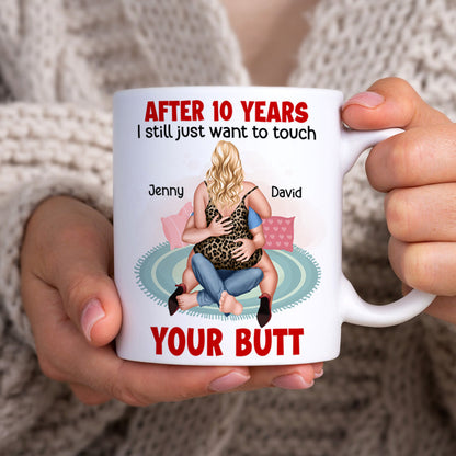 Personalized Gifts For Her Coffee Mug I Still Just Want To Touch Your Butt