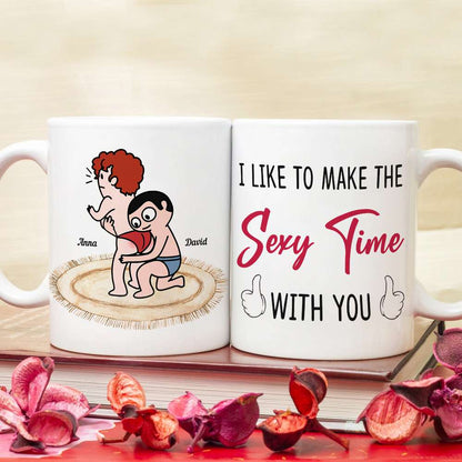 I Like To Make The Sexy Time With You - Personalized White Mug
