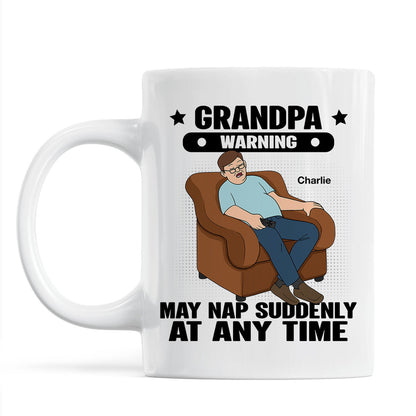 Grandpa Warning May Nap Suddenly At Any Time Funny Father's Day Gift Personalized Mug