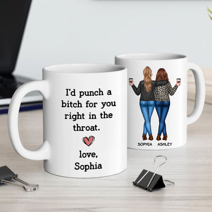I'd Punch A Bitch For You Besties Best Friend Gift Cup, Friendship Personalized Mug