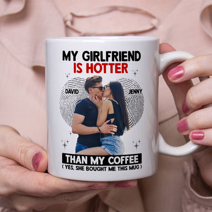 My Girlfriend Is Hotter Than My Coffee Mug, Personalized Coffee Mug, Gift For Couple, Valentine Gift, 201223