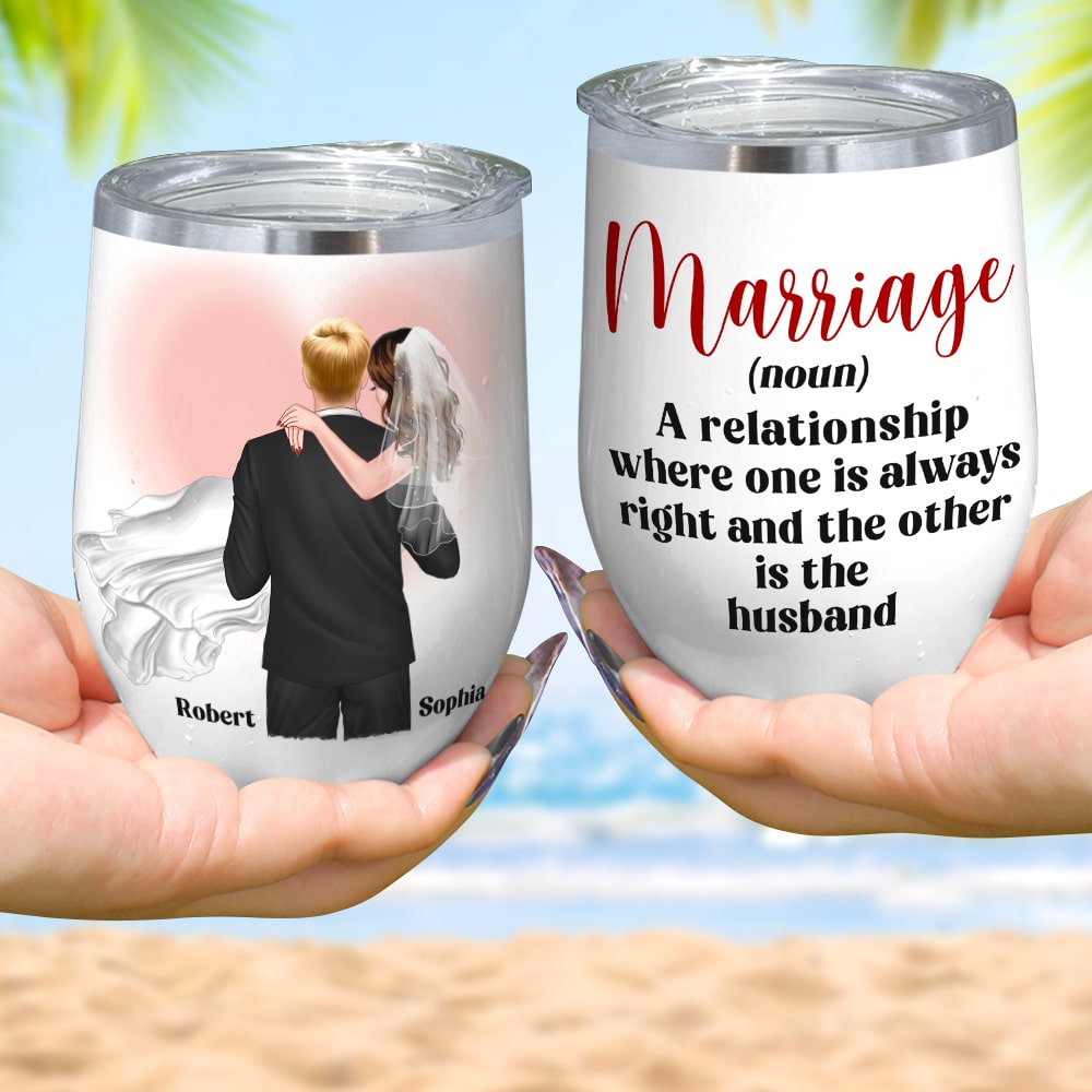 Marriage A Relationship Where One Is Always Right-Gift For Couples-Personalized Coffee Mug- Wedding Gifts