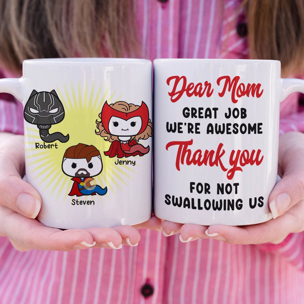 Mother, Dear Mom, Thank you For Not Swallowing Us, Personalized Mug, Mom Gifts, 030HPO290323