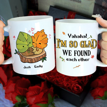 I'm So Glad We Found Each Other, Personalized Mug, Gift For Couple, 01NAHN290623
