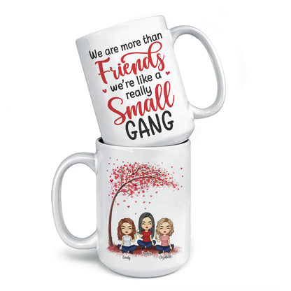 We're Like A Really Small Gang - Bestie Personalized Custom Mug - Gift For Best Friends, BFF, Sisters