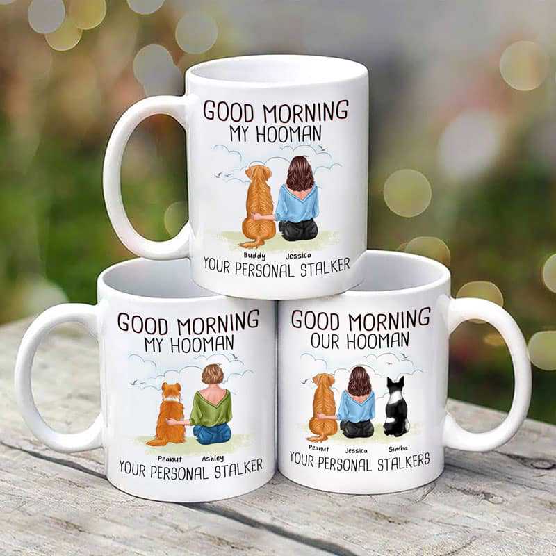 Good Morning My Hooman Woman & Dog Back View Personalized Mug