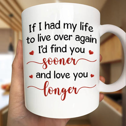 3D Effect Couple I'd Find You Sooner And Love You Longer - Personalized Mug
