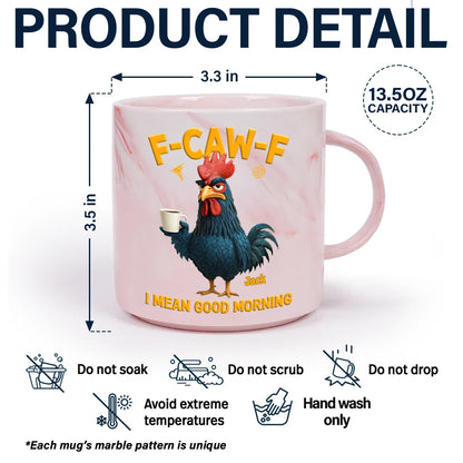 3D Effect Funny Chicken F-Caw-F I Mean Good Morning - Personalized Marble Mug