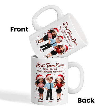 Best Team Ever Never Forget The Difference You Make - Personalized Mug - Christmas Gift For Colleagues, Coworkers, Boss