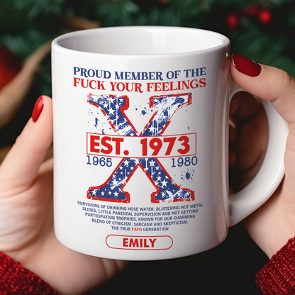 Personalized Gifts For Gen X Coffee Mug Proud Member Of The F Your Feelings