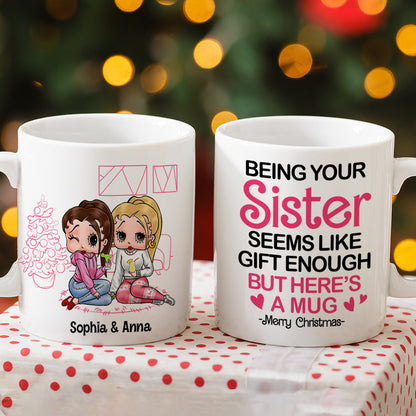 Being Your [Custom Quote] Seems Like Gift Enough, Gift For Friends, Sister, Personalized Mug, Cartoon Girl Mug, Christmas Gift 06NATN231123HH