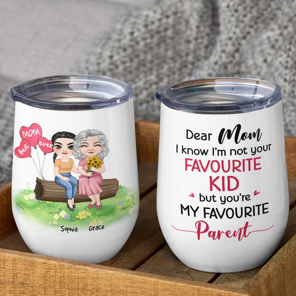 Dear Mom, I Know I'm Not Your Favourite Kid, Gift For Mom, Personalized White Mug, Mother's Day Gift