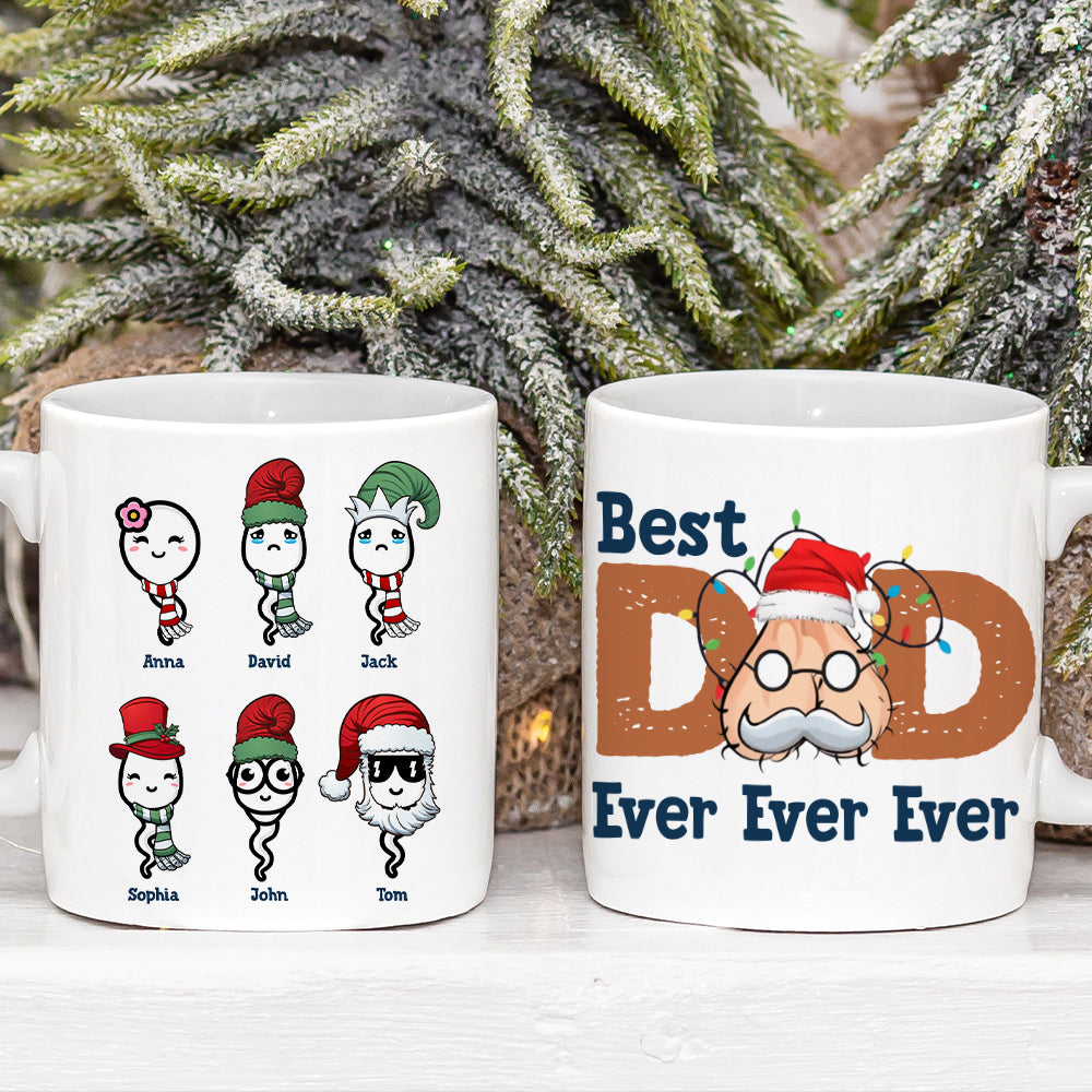 Best Dad Ever Ever Ever - Sperm Kids - Ever Ever Personalized White Mug, Christmas Gift For Dad