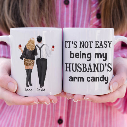 It's Not Easy Being My Wife's/Husband's Arm Candy Personalized Couple Mug, Gift For Couple