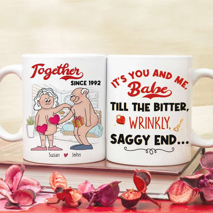 It's You And Me Babe Till The Bitter Wrinkly Saggy End, Valentine's Day Funny Old Couple
