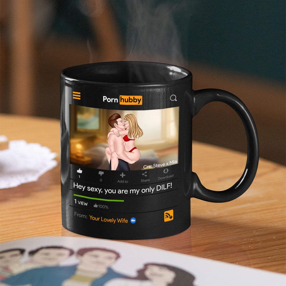 Hey Sexy, You Are My Only Dilf Personalized Coffee Mug, Gifts For Couple