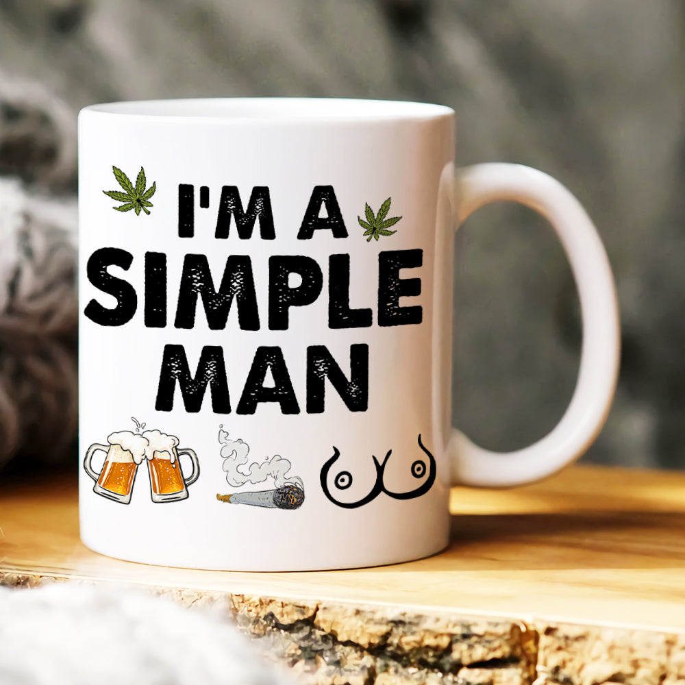 I'm A Simple Man, Gift For Pothead, Personalized Mug, Smoking Man Mug, Stoner Gift