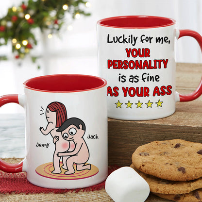 Your Personality Is As Fine As Your Ass Personalized Mug, Funny Gift For Her
