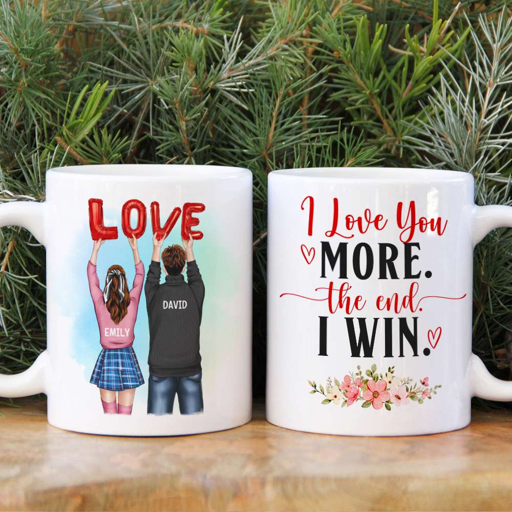 I Love You More The End I Win Couple Personalized White Mug