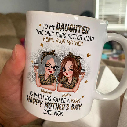 The Only Thing Better Than Being Your Mother - Personalized Mom-to-Daughter Mother's Day Gift