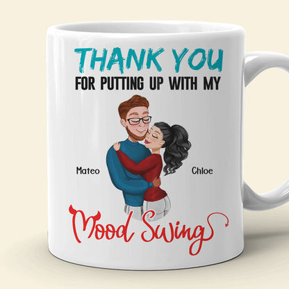 Thank You For Putting Up With My Mood Swing, Personalized Coffee Mug, Anniversary Couple Gift