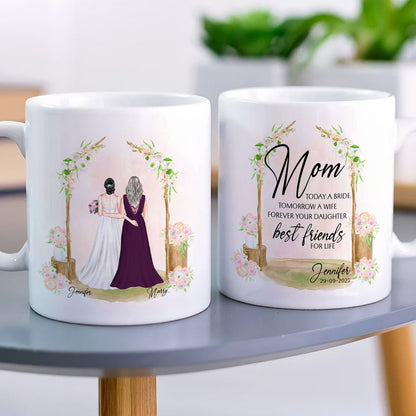 Mom Today A Bride Tomorrow A Wife Personalized Mug, Gift For Mother