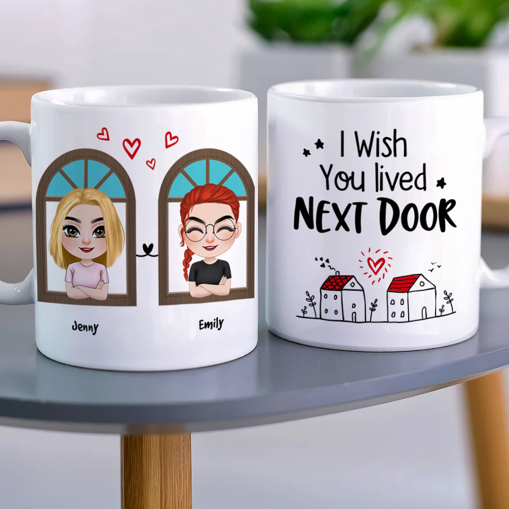 I Wish You Lived Next Door, Gift For Friends, Personalized Mug, Bestie Coffee Mug, Best Friends Gift