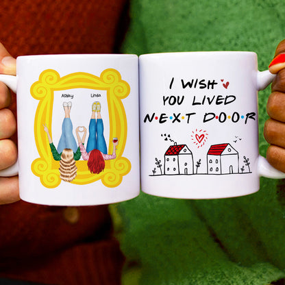I Wish You Lived Next Door, Personalized Mug, Gifts For Friend