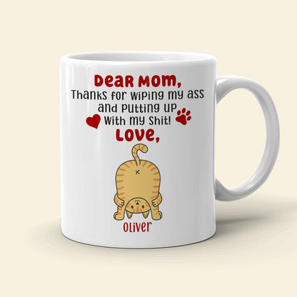 Thanks For Wiping My Ass, Personalized Coffee Mug, Cute Cat Ass Coffee Mug, Mother's Day Gift For Cat Mom