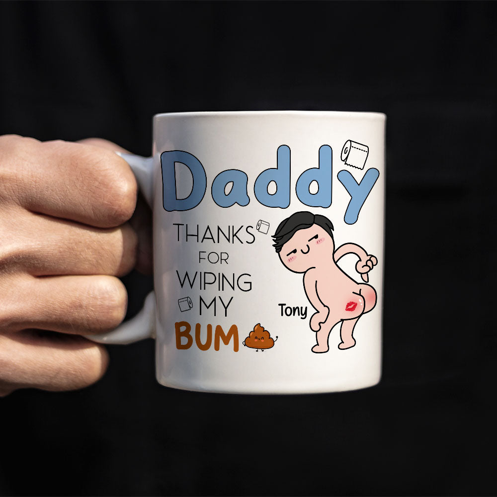 Thanks For Wiping My Bum Personalized Coffee Mug, Funny Gift For Father's Day