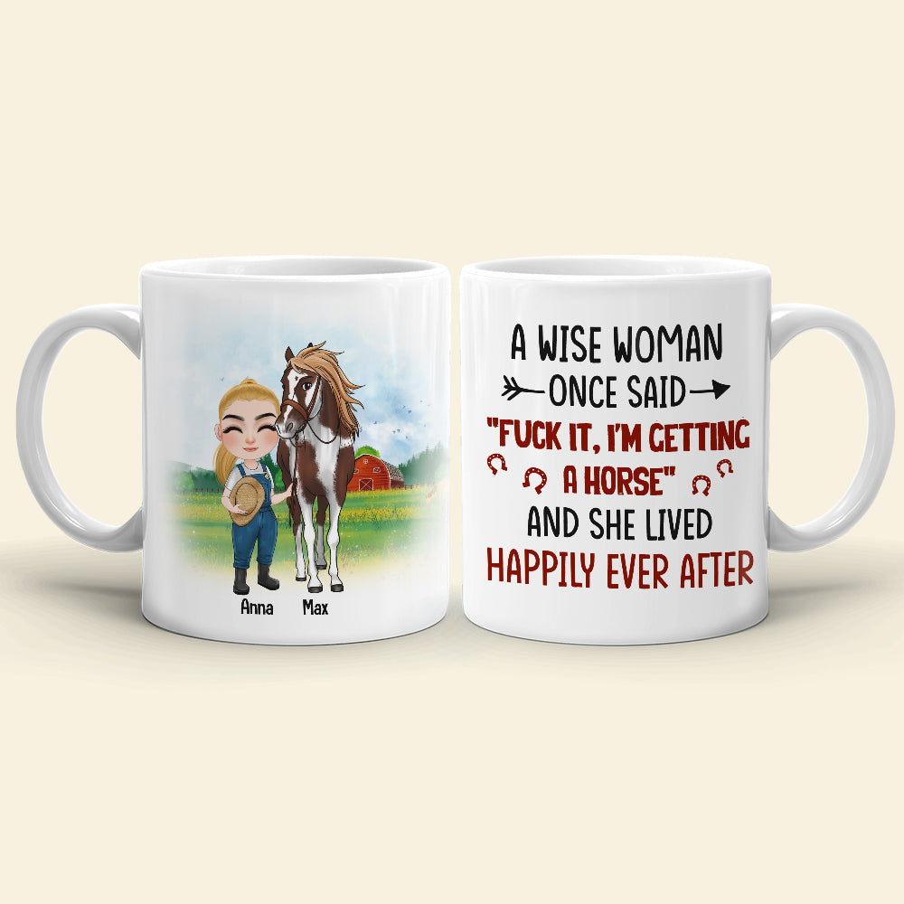 A Wise Woman Once Said I'm Getting A Horse - Personalized Mug - Gift For Horse Lovers
