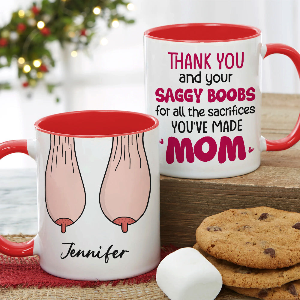 Thank You For Ruining Your Boobs, Gift For Mom, Personalized Mug, Saggy Boobs Mug, Mother's Day Gift