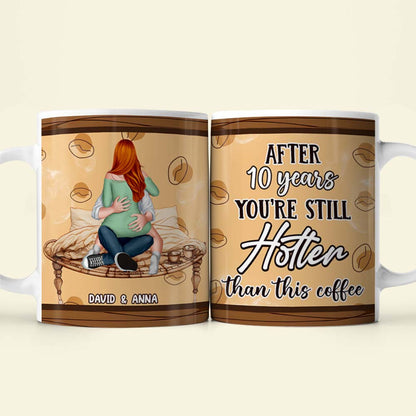 Personalized Gifts For Couple Coffee Mug You're Still Hotter Than This Coffee