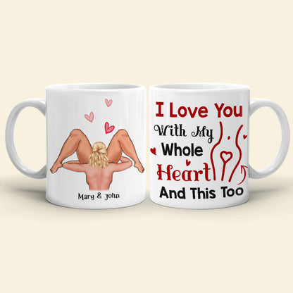 I Love You With My Hole Heart And This Too Personalized Funny Coffee Mug Gift For Couple