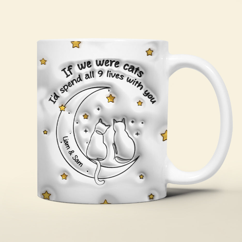 Personalized Gifts For Couple Coffee Mug If We Were Cats I'd Spend All 9 Lives With You
