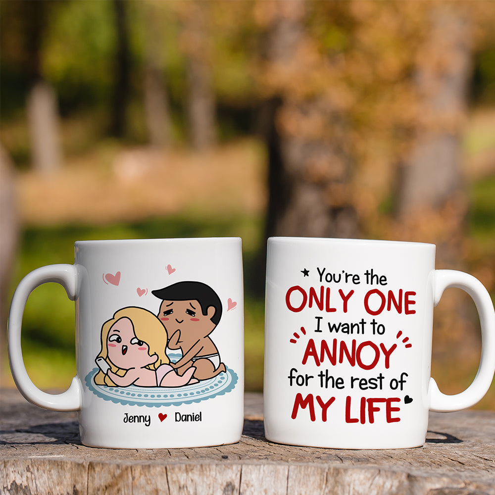 Romantic Couple, I Want To Annoy For The Rest Of My Life, Personalized Coffee Mug, Gifts For Couple