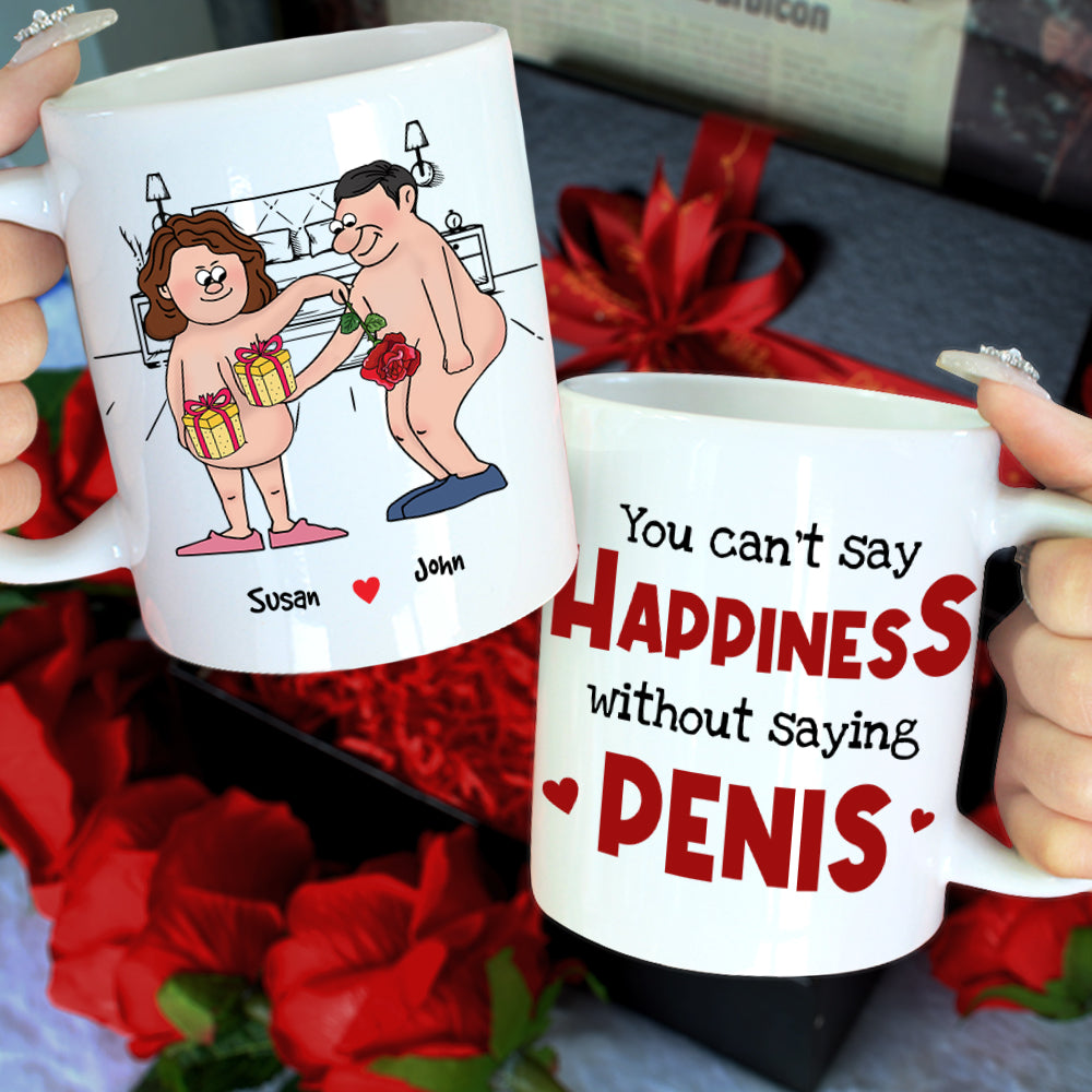 You Can't Say Happiness Without Saying Penis, Horny Couple White Mug