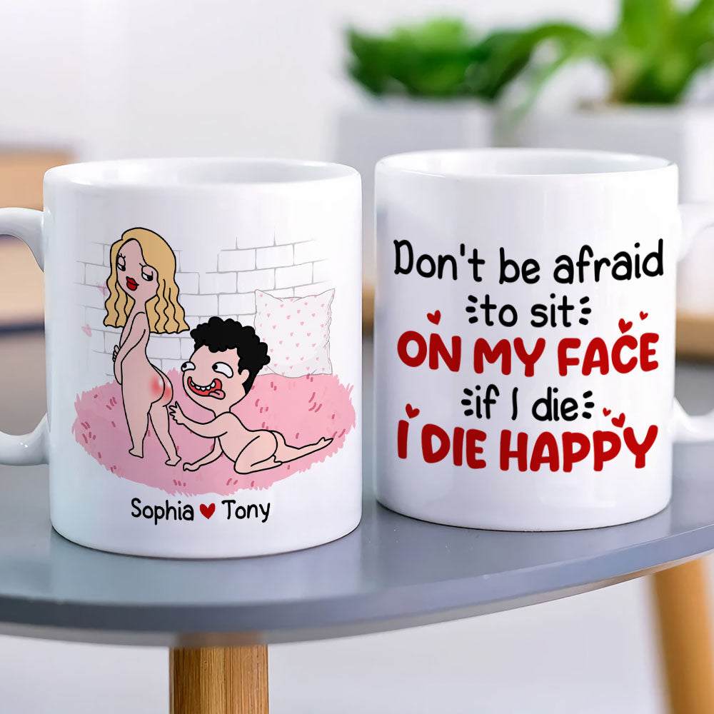 Don't Be Afraid To Sit On My Face Personalized Funny Coffee Mug Gift For Couple