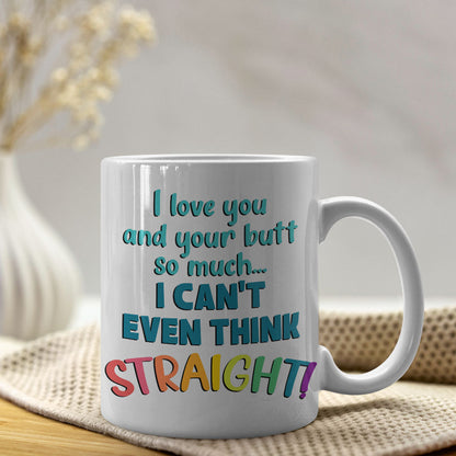 I Love You I Can't Think Straight Personalized Coffee Mug