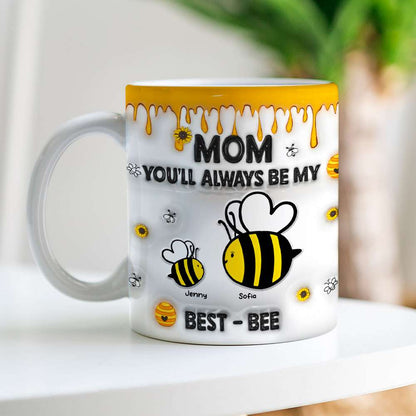 Personalized Gifts For Mom Coffee Mug, You'll Always Be My Best-Bee 01TGMH060325