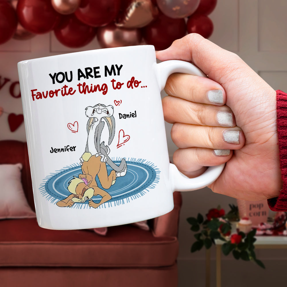 Personalized Gift For Couple Mug You Are My Favorite Thing To Do 03OHHN150124