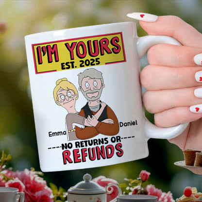 Personalized Gift For Couples Coffee Mug I'm Yours No Returns Or Refunds 01TOLU040225HG