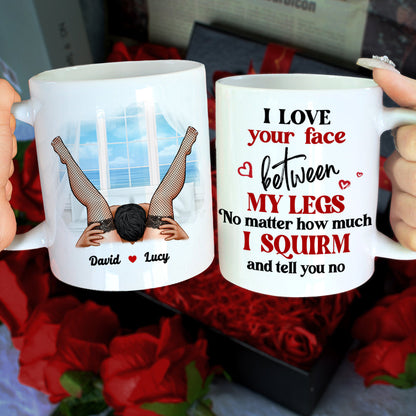 I Love Your Face Between My Legs, Couple Gift, Personalized Mug, Naughty Couple Mug