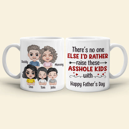 There's No One Else I'd Rather Raise These Asshole Kids With - Personalized Mother's Day Mug - Gift For Family