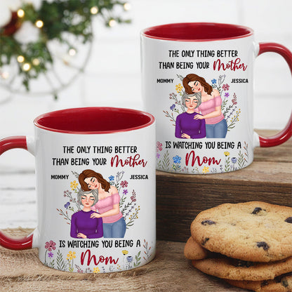 Personalized Mom Mug 'The Only Thing Better Than Being Your Mother is Watching You Being a Mom' Custom Gift for Mother or Daughter