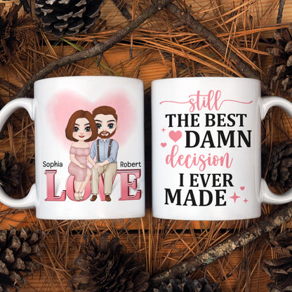 Still The Best Damn Decision I Ever Made, Couple Wedding White Mug
