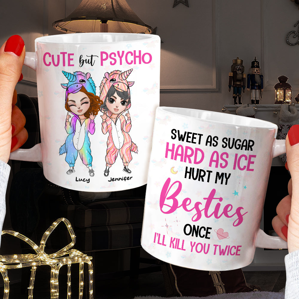 Sweet As Sugar Hard As Ice Hurt My Besties Once I'll Kill You Twice, Unicorn Mug Christmas Gift For Besties