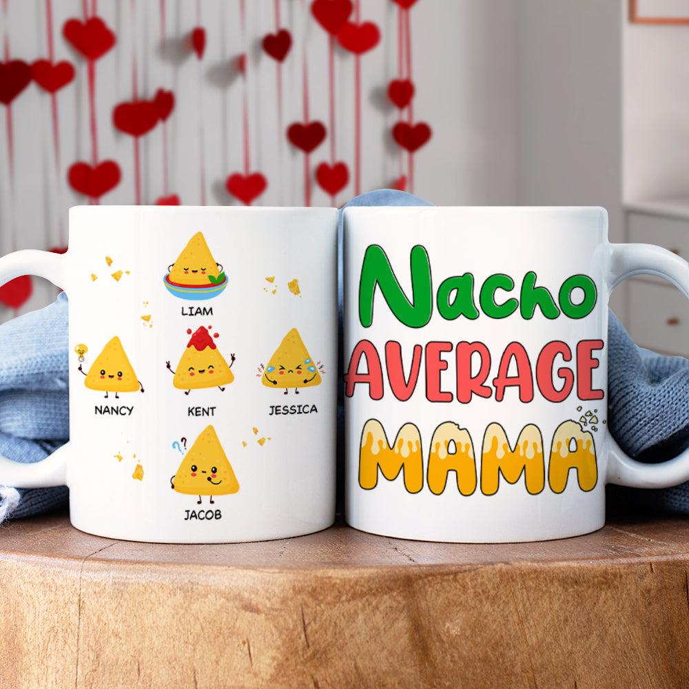 Personalized Gifts For Mug Coffee Mug Nacho Average Mama 01TOPU130324